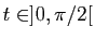 $ t\in]0,\pi/2[$