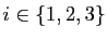 $ i \in \{1,2,3\}$