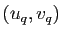 $ (u_q,v_q)$