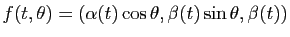 $\displaystyle f(t,\theta)=(\alpha(t)\cos \theta, \beta(t)\sin \theta, \beta(t))
$