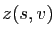$ z(s,v)$