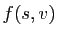 $ f(s,v)$