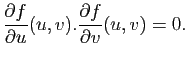 $\displaystyle \frac{\partial f}{\partial u}(u,v) . \frac{\partial f}{\partial v}(u,v) = 0.
$