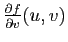 $ \frac{\partial f}{\partial v}(u,v)$