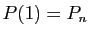 $ P(1)=P_n$
