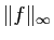 $ \Vert f\Vert _\infty$