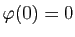 $ \varphi(0)=0$