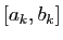 $ [a_k,b_k]$