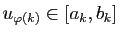 $ u_{\varphi(k)}\in [a_k,b_k]$