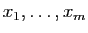 $ x_1,\ldots,x_m$
