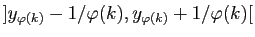 $ ]y_{\varphi(k)}-1/\varphi(k),y_{\varphi(k)}+1/\varphi(k)[$