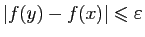 $ \vert f(y)-f(x)\vert\leqslant\varepsilon $