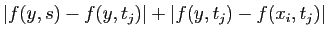 $\displaystyle \vert f(y,s)-f(y,t_j)\vert+\vert f(y,t_j)-f(x_i,t_j)\vert$