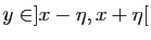 $ y\in ]x-\eta,x+\eta[$