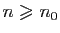 $ n\geqslant n_0$