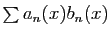 $ \sum a_n(x)b_n(x)$