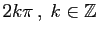 $ 2k\pi ,\;k\in\mathbb{Z}$