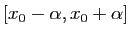$ [x_0-\alpha,x_0+\alpha]$