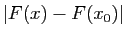 $\displaystyle \vert F(x)-F(x_0)\vert$