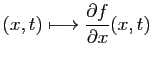 $\displaystyle (x,t)\longmapsto \frac{\partial f}{\partial x}(x,t)
$