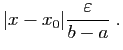 $\displaystyle \vert x-x_0\vert\frac{\varepsilon }{b-a}\;.$