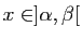$ x\in ]\alpha,\beta[$
