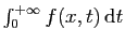$ \int_0^{+\infty} f(x,t) \mathrm{d}t$