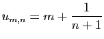 $ \displaystyle{u_{m,n}=m+\frac{1}{n+1}}$