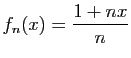 $ \displaystyle{f_n(x)=\frac{1+nx}{n}}$