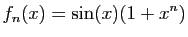 $ \displaystyle{f_n(x)=\sin(x)(1+x^n)}$