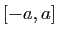 $ [-a,a]$
