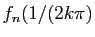 $ f_n(1/(2k\pi)$