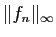 $ \Vert f_n\Vert _\infty$