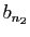 $ b_{n_2}$