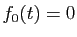 $ f_0(t)=0$