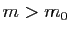 $ m>m_0$