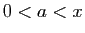 $ 0<a<x$