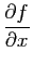 $ \displaystyle{\frac{\partial
f}{\partial x}}$