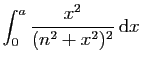 $\displaystyle \displaystyle{
\int_0^a \frac{x^2}{(n^2+x^2)^2} \mathrm{d}x}$