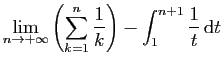$\displaystyle \displaystyle{
\lim_{n\to+\infty} \left(\sum_{k=1}^n \frac{1}{k}\right)-\int_1^{n+1}
\frac{1}{t} \mathrm{d}t
}$