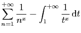 $\displaystyle \displaystyle{\sum_{n=1}^{+\infty} \frac{1}{n^x}-
\int_1^{+\infty} \frac{1}{t^x} \mathrm{d}t }$