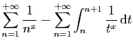 $\displaystyle \displaystyle{\sum_{n=1}^{+\infty} \frac{1}{n^x}-
\sum_{n=1}^{+\infty} \int_n^{n+1} \frac{1}{t^x} \mathrm{d}t }$