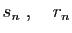$\displaystyle s_n\;,\quad r_n$