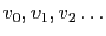 $ v_0, v_1, v_2\ldots$