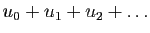 $ u_0+u_1+u_2+\ldots$
