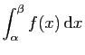 $\displaystyle \int_\alpha^\beta f(x)\,\mathrm{d}x
$
