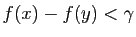 $ f(x)-f(y)<\gamma$