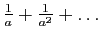 $ \frac{1}{a}+\frac{1}{a^2}+\ldots$