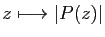 $ z\longmapsto \vert P(z)\vert$