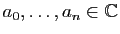 $ a_0,\ldots,a_n\in\mathbb{C}$